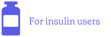For Insulin Users